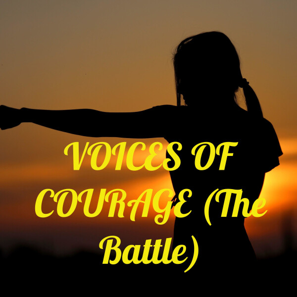 VOICES OF COURAGE (The Battle)