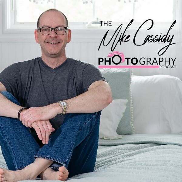 The Mike Cassidy Photography Podcast
