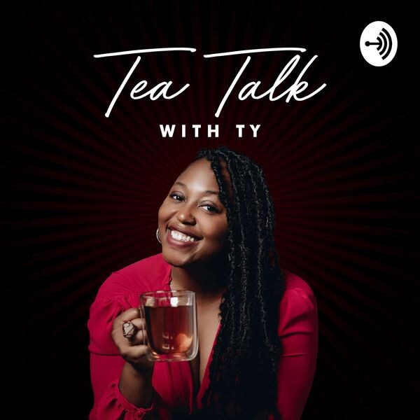 Tea Talk With Ty