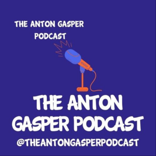 The Anton Gasper PodCast